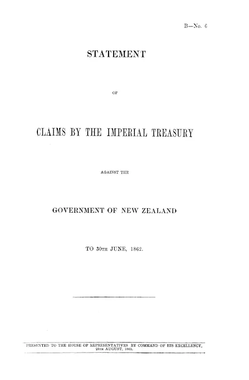 STATEMENT OF CLAIMS BY THE IMPERIAL TREASURY AGAINST THE GOVERNMENT OF NEW ZEALAND TO 30TH JUNE, 1862.