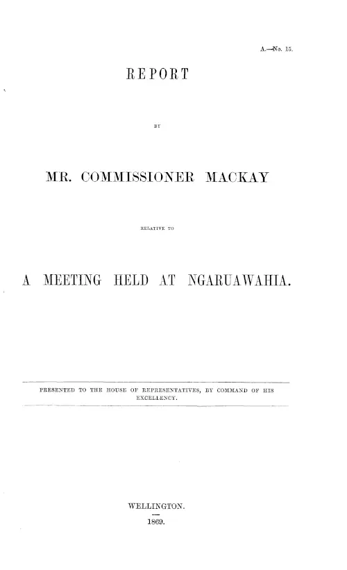 REPORT BY MR. COMMISSIONER MACKAY RELATIVE TO A MEETING HELD AT NGARUAWAHIA.