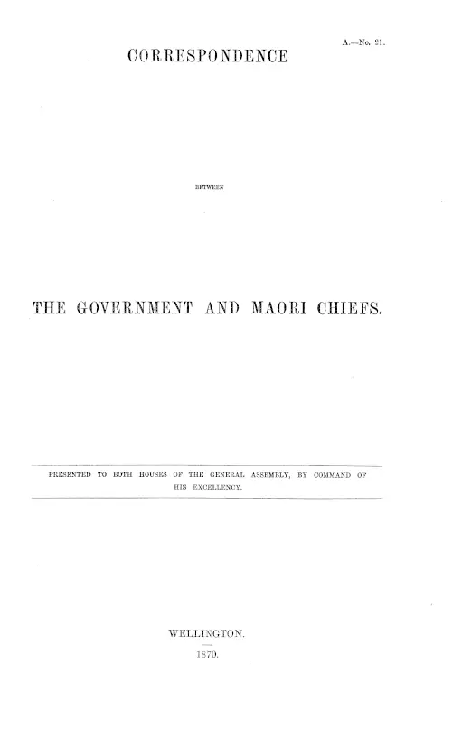 CORRESPONDENCE BETWEEN THE GOVERNMENT AND MAORI CHIEFS.
