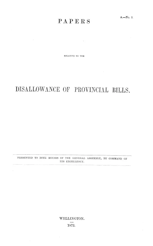 PAPERS RELATIVE TO THE DISALLOWANCE OF PROVINCIAL BILLS.