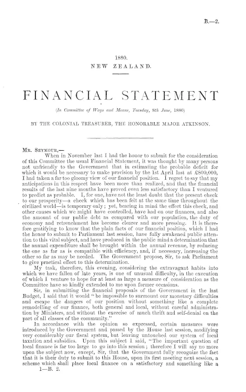 FINANCIAL STATEMENT (In Committee of Ways and Means, Tuesday, 8th June, 1880) BY THE COLONIAL TREASURER, THE HONORABLE MAJOR ATKINSON.