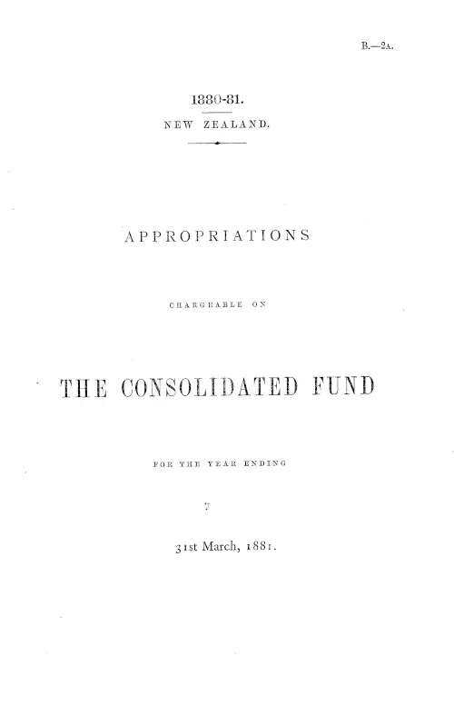 APPROPRIATIONS CHARGEABLE ON THE CONSOLIDATED FUND FOR THE YEAR ENDING 31st March, 1881.