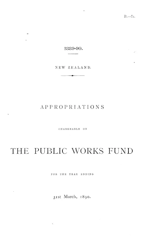 APPROPRIATIONS CHARGEABLE ON THE PUBLIC WORKS FUND FOR THE YEAR ENDING 31st March, 1890.