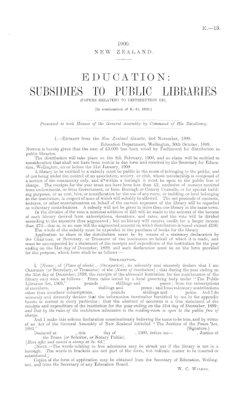 EDUCATION: SUBSIDIES TO PUBLIC LIBRARIES (PAPERS RELATING TO DISTRIBUTION OF). [In continuation of E.-13, 1899.]