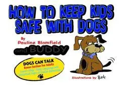 How to keep kids safe with dogs / by Pauline Blomfield ; illustrations by Red.
