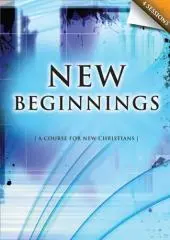 New beginnings : (a course for new Christians) / Michael Burrows.