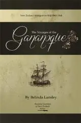 The voyages of the Gananoque : New Zealand immigration ship 1860-1864 / by Belinda Lansley.