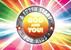 A fresh start for kids : God and you!