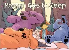 Morgan goes to Sleep / written by Richard Fairgray, Tara Black & Terry Jones ; illustrated by Richard Fairgray ; colours by Tara Black.