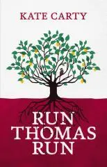 Run Thomas run / Kate Carty.