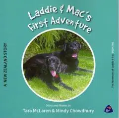 Laddie & Mac's first adventure / story and photos by Tara McLaren & Mindy Chowdhury.
