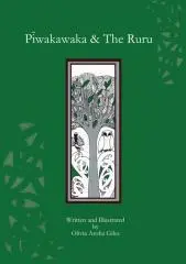 Pīwakawaka & the Ruru / written and illustrated by Olivia Aroha Giles.