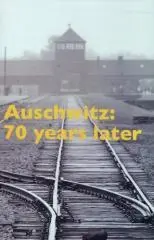 Auschwitz : 70 years later / edited by David Zwartz.