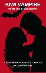 Kiwi vampire meets his blood match : a New Zealand vampire romance / Lulu Williams.