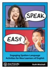 Speak easy : engaging spoken-language activities for new learners of English / Ruth Mitchell.