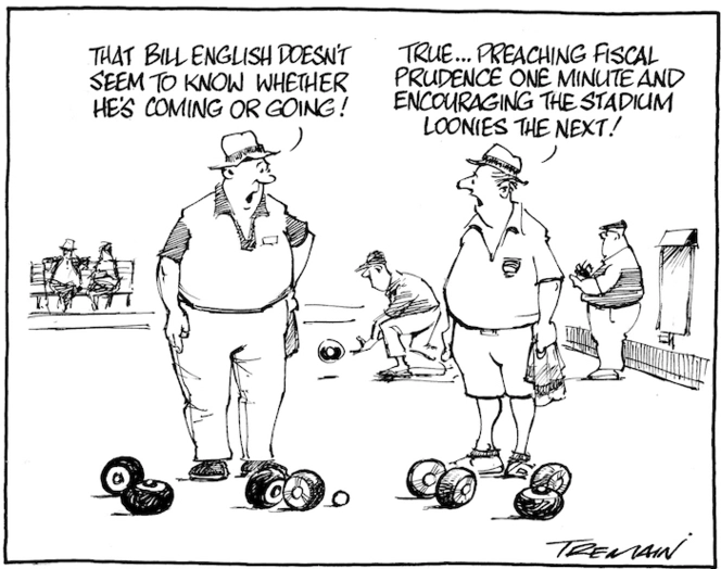 "That Bill English doesn't seem to know whether he's coming or going!" "True... Preaching fiscal prudence one minute and encouraging the stadium loonies the next!" 28 January 2009.