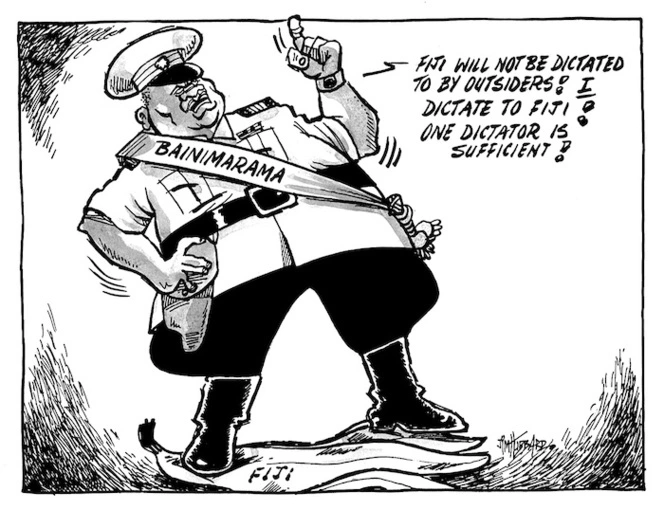 "Fiji will not be dictated to by outsiders! I dictate to Fiji! One dictator is sufficient!" 1 February 2009.