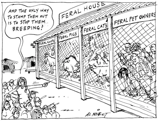 FERAL HOUSE. Feral goats. Feral pigs. Feral cats. Feral pet owners. "And the only way to stamp them out is to stop them breeding!" 10 June, 2004