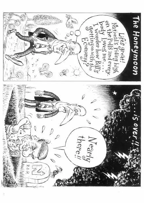 The Honeymoon is over!! 'Life's great! National's riding high on the polls and everybody loves me... I wonder how Bill's getting on with the economy?' 'Nearly there!!' 24 February 2009