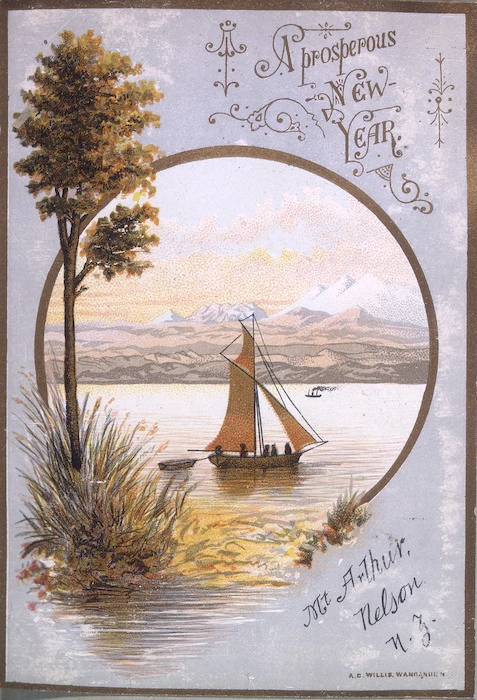 Willis, Archibald Duddington (Firm) :Mt Arthur, Nelson, N. Z. A prosperous New Year. Wanganui ; A.D. Willis, [ca. 1886].