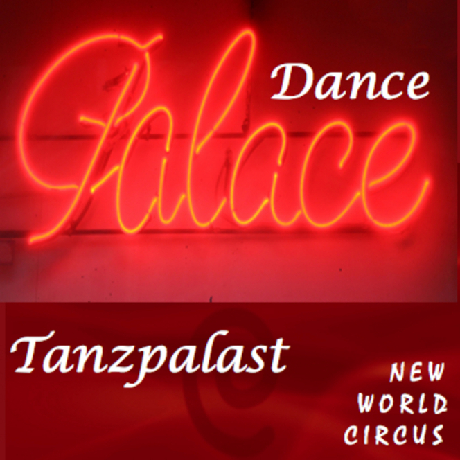 Tanzpalast [electronic resource] = Dance palace / New World Circus.