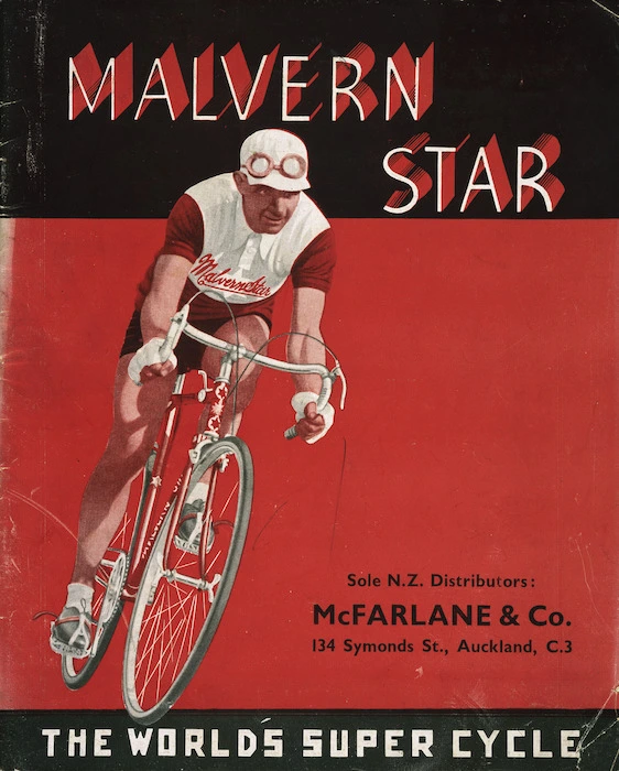 McFarlane & Co (Auckland, N.Z.) :Malvern Star, the world's super cycle. Sole N.Z. Distributors McFarlane & Co, 134 Symonds St., Auckland, C.3. [Front cover of sales catalogue. 1939]