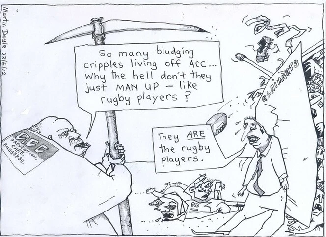 Doyle, Martin, 1956- :So many bludging cripples living off ACC... why the hell don't they just MAN up - like the rugby players?" ... 25 June 2012