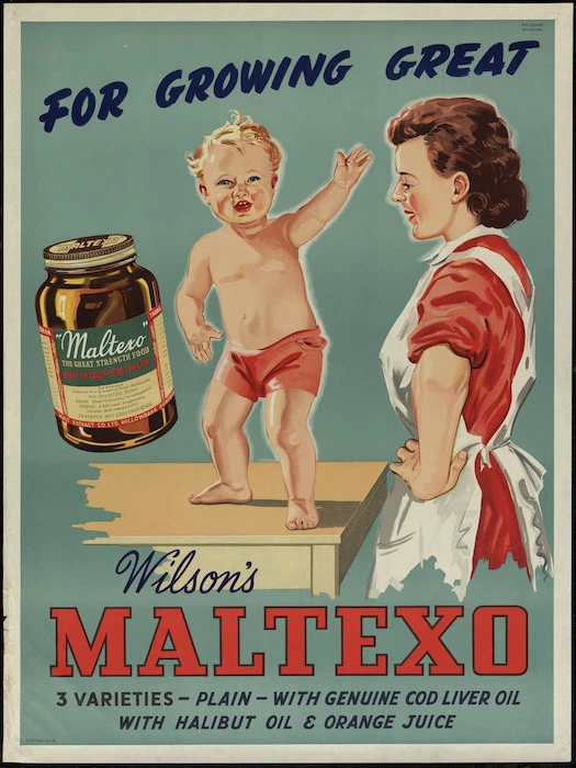 New Zealand Railways. Publicity Branch: For growing great, Wilson's Maltexo. 3 varieties - plain - with genuine cod liver oil - with halibut oil & orange juice / Railways Studios. Ch.Ch. Press Co. Ltd [ca 1940]