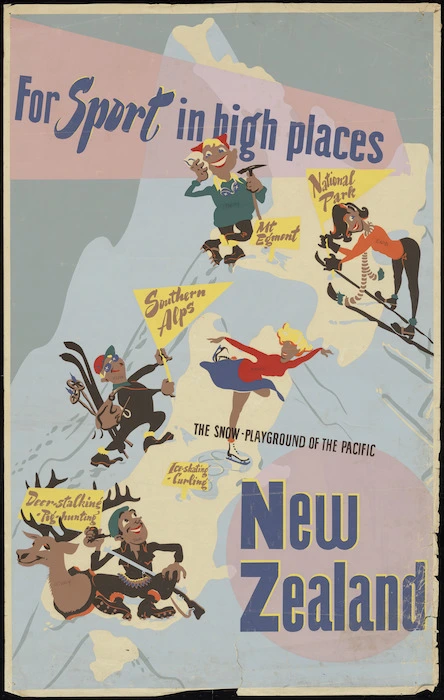Artist unknown :For sport in high places, the snow-playground of the Pacific, New Zealand [1950s?]