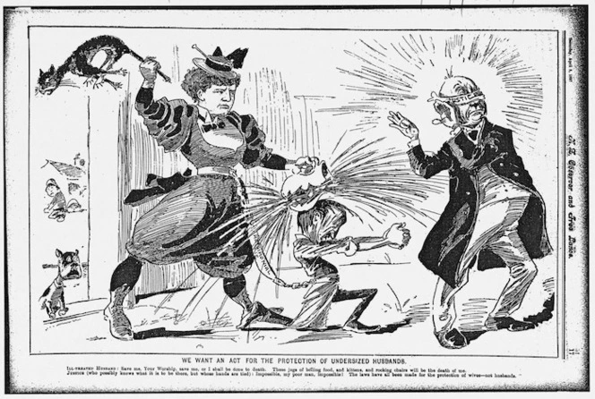 [Blomfield, William], 1866-1938 :We want an Act for the Protection of Undersized Husbands. New Zealand Observer and Free Lance, 8 April 1897.