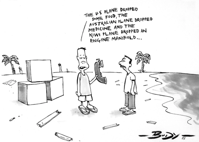 The U.S. plane dropped some food, the Australian plane dropped medicine and the Kiwi plane dropped an engine manifold... 2 January 2005