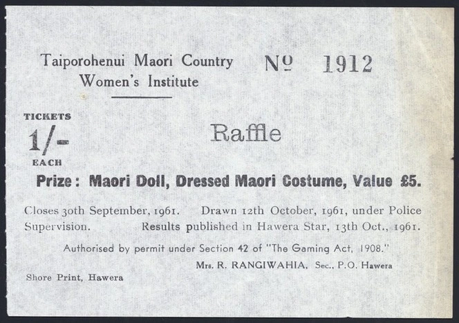 Taiporohenui Maori Country Women's Institute :Raffle. Tickets 1/- each. Prize - Maori doll, dressed Maori costume, value £5. Closes 30th September 1961; drawn 12th October 1961 under Police supervision. Results published in Hawera Star, 13th Oct., 1961. Shore Print, Hawera.