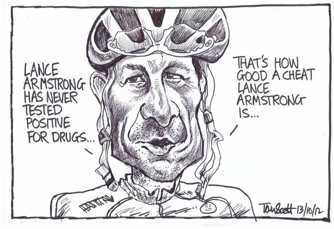 Scott, Thomas, 1947- :Lance Armstrong has never tested positive for drugs... 13 October 2012