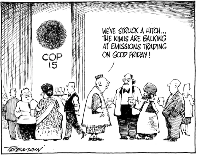 COP15 "We've struck a hitch... The Kiwis are balking at emissions trading on Good Friday!" 17 December 2009