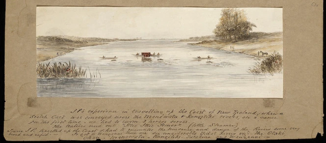 Pearse, John, 1808-1882 :J. P.'s experience in travelling up the coast of New Zealand; when a Scotch cart was conveyed across the Manawatu and Rangitiki rivers on a canoe for the first time - we had to swim three horses across... [Between 1854 and 1856]