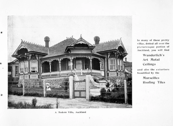 Briscoe & Co Ltd :A modern villa, Auckland. In many of these pretty villas, dotted all over the picturesque portion of Auckland, you will find Wunderlich's art metal ceilings, and also the exteriors beautified by the Marseilles Roofing Tiles. [1906-1908].