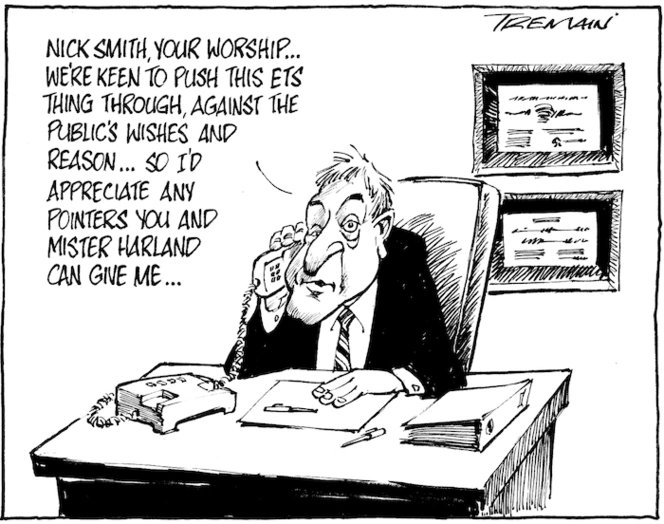 "Nick Smith, Your Worship... we're keen to push this ETS thing through, against the public's wishes and reason... so I'd appreciate any pointers you and Mister Harland can give me..." 27 May 2010