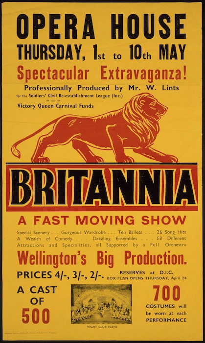 Opera House, Thursday, 1st to 10th May. Spectacular extravaganza! BRITANNIA, a fast moving show. Professionally produced by Mr W Lints for the Soldier's Civil Re-Establishment League (Inc.), in aid of Victory Queen Carnival Funds. McKenzie, Thornton, Cooper Ltd, Printers, 126 Cuba Street, Wellington. [1941].