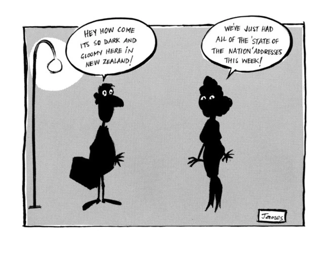 Lynch, James Robert, 1947- :"Hey how come its so dark and gloomy here in New Zealand!" "We've just had all of the 'state of the nation' addresses this week!". 20 January 1986