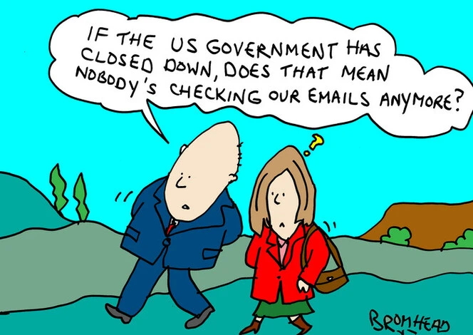 Bromhead, Peter, 1933-:"If the US government has closed down, does that mean nobody's checking our emails anymore?" 2 October 2013