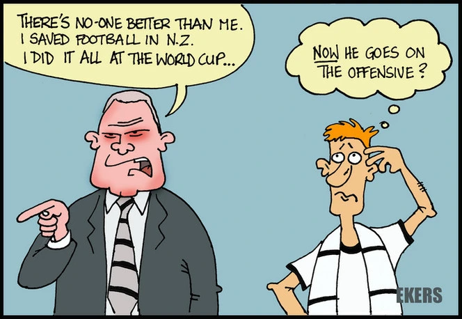 Ekers, Paul, 1961-:"There's no-one better than me. I saved football in N.Z. I did it all at the World Cup..." 15 November 2013