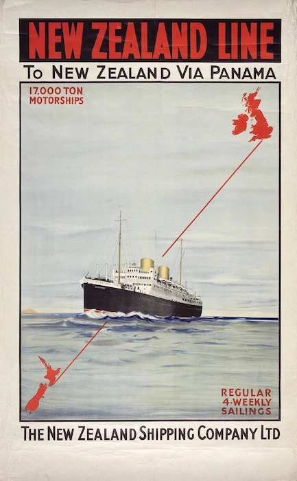 New Zealand Shipping Company Ltd :New Zealand Line. To New Zealand via Panama. 17,000 ton motorships. Regular 4-weekly sailings. [ca 1950].
