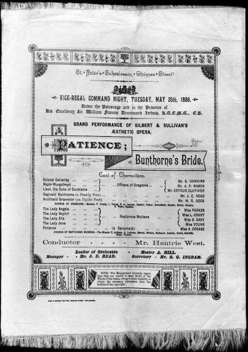 St Peter's Schoolroom, Ghuznee Street :Vice-regal command night, Tuesday, May 25th, 1886. Grand performance of Gilbert and Sullivan's Aesthetic opera, Patience; or Bunthorne's bride. Conductor, Mr Hautrie West. [1886].