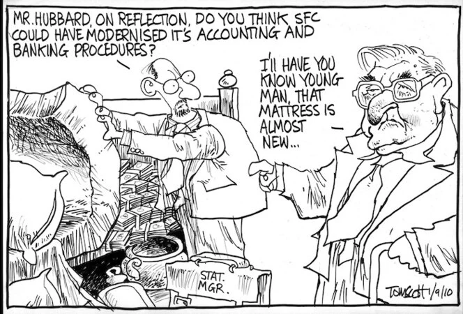 "Mr Hubbard, on reflection, do you think SFC [sic SCF] could have modernised it's accounting and banking procedures?" "I'll have you know young man, that mattress is almost new..." 1 September 2010