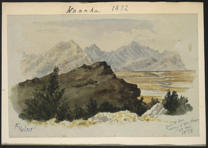 Holmes, Katherine McLean, 1849-1925 :Wanaka 1872; From Mt Iron looking to Lake Hawea, 28 Dec 1872.