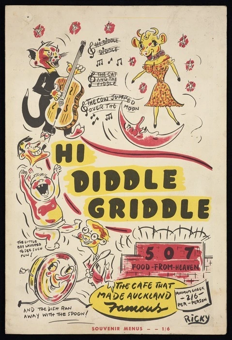Hi Diddle Griddle (Restaurant, Auckland) :Hi Diddle Griddle, 507 food from heaven. The cafe that made Auckland famous. Leader Press Ltd., Auckland [Menu. ca 1967]
