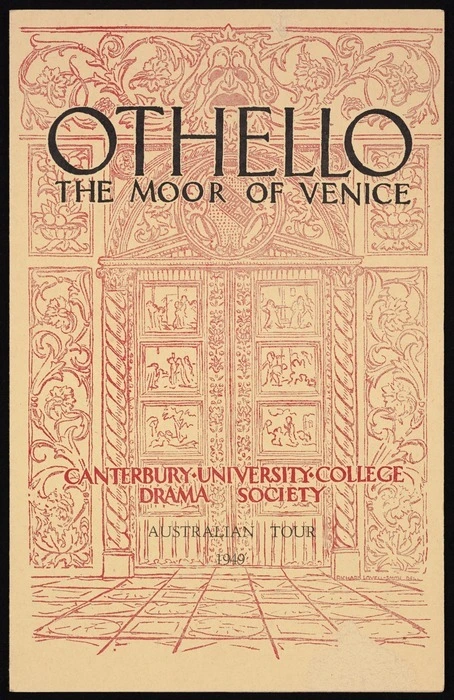Canterbury University College Drama Society :Tour of Australia 1949. D D O'Connor presents the Canterbury Student Players of New Zealand in "Othello the moor of Venice", by William Shakespeare. Set design by Sam Marsh Williams; play produced by Ngaio Marsh. Printed by the Premier Printing Co. Pty Ltd., [1949]