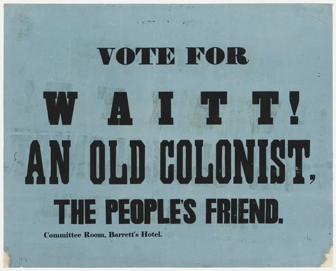 Vote for Waitt! An old colonist, the people's friend. Committee Room, Barrett's Hotel [1850s]