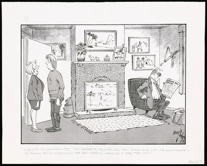 Lodge, Nevile Sidney, 1918-1989:'I DO wish you wouldn't upset your father by telling him that Anzac day's lost its significance - you should try to understand the very special meaning it has for him.' 1975