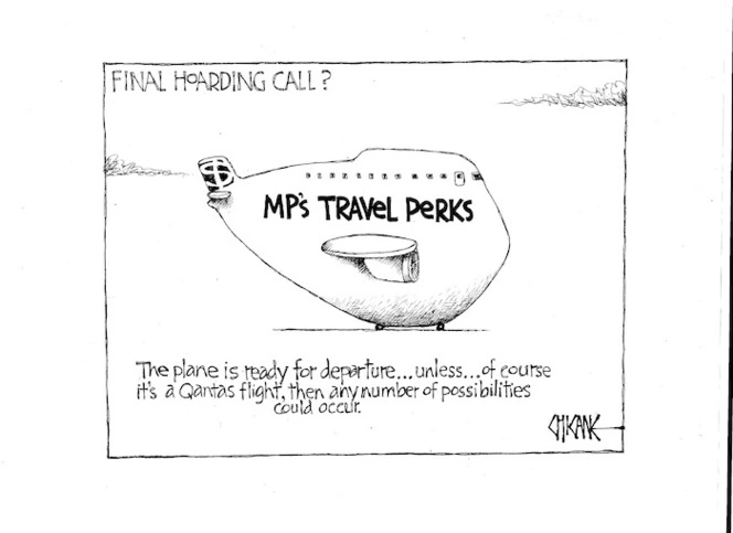 MP's travel perks. Final hoarding call? The plane is ready for departure... unless... of course it's a Qantas flight, then any number of possibilities could occur. 16 November 2010